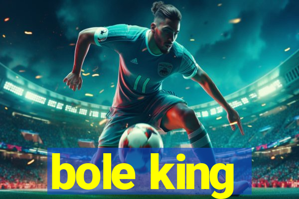 bole king